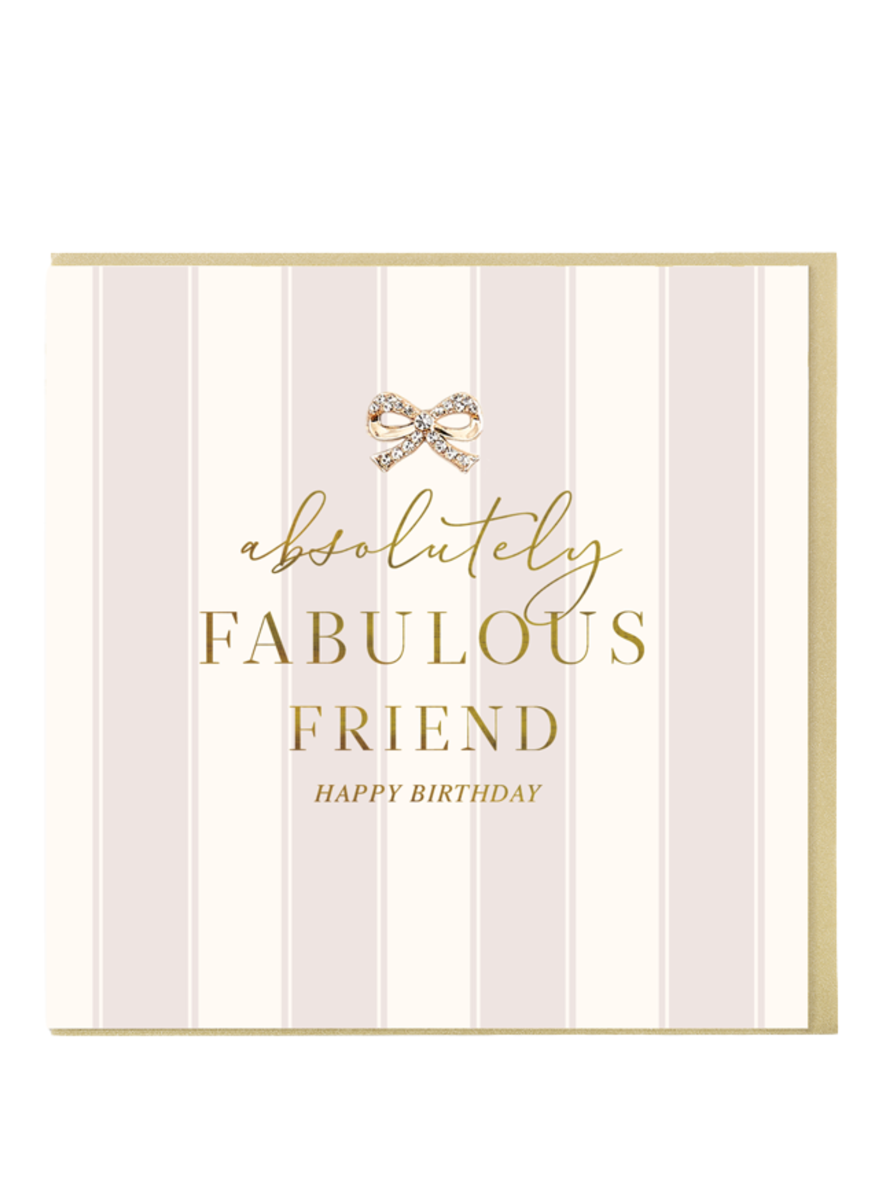 QB25 LN88 Fabulous Friend, Happy Birthday Card – luxury gold foil greeting card with diamanté and gold bow embellishment, blank inside and gold envelope. Perfect birthday card for a fabulous friend.
