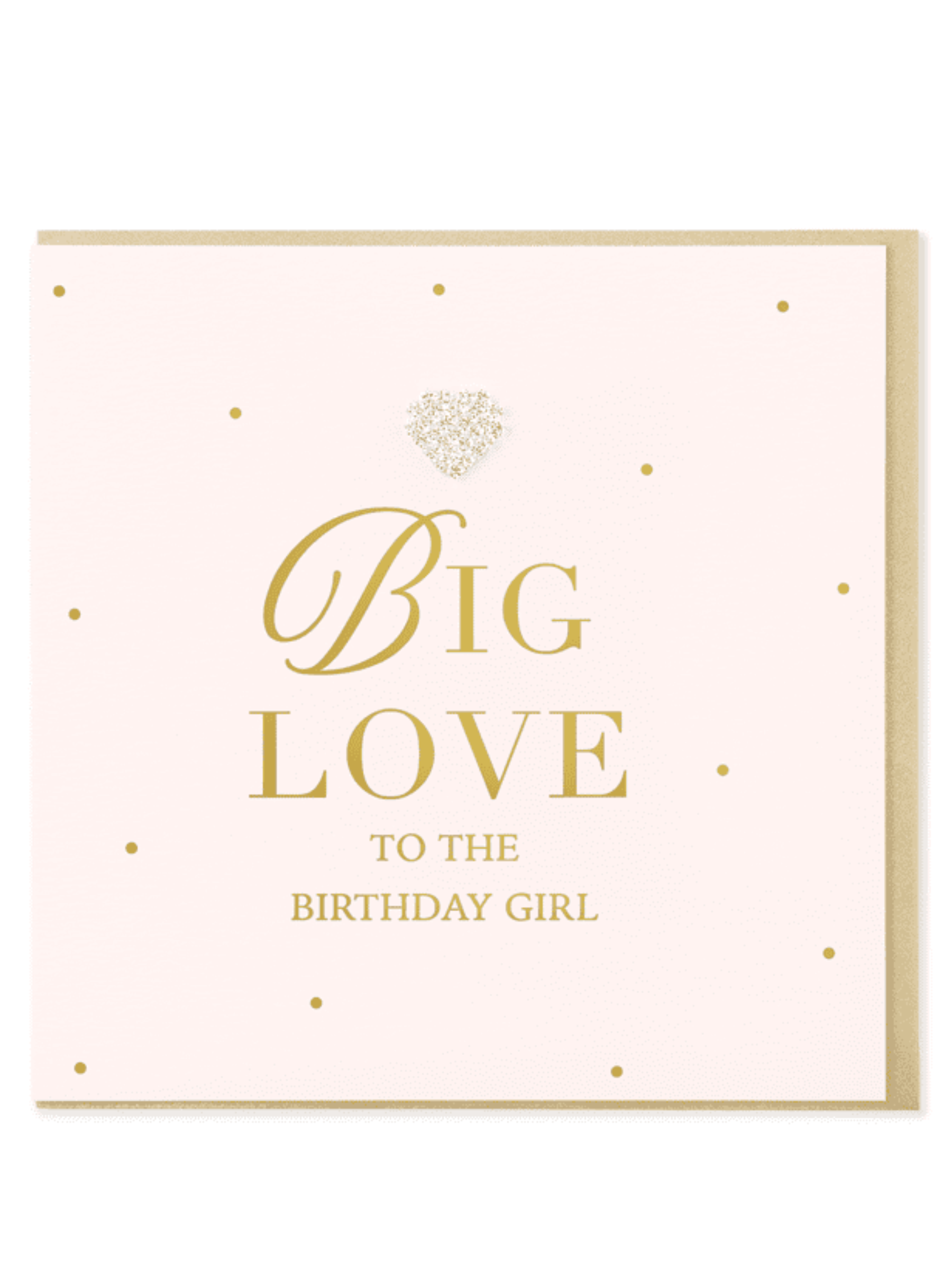 QB25 MD123 Big Love To The Birthday Girl Card with blush background, gold foil lettering, gold dot accents and diamanté heart embellishment.