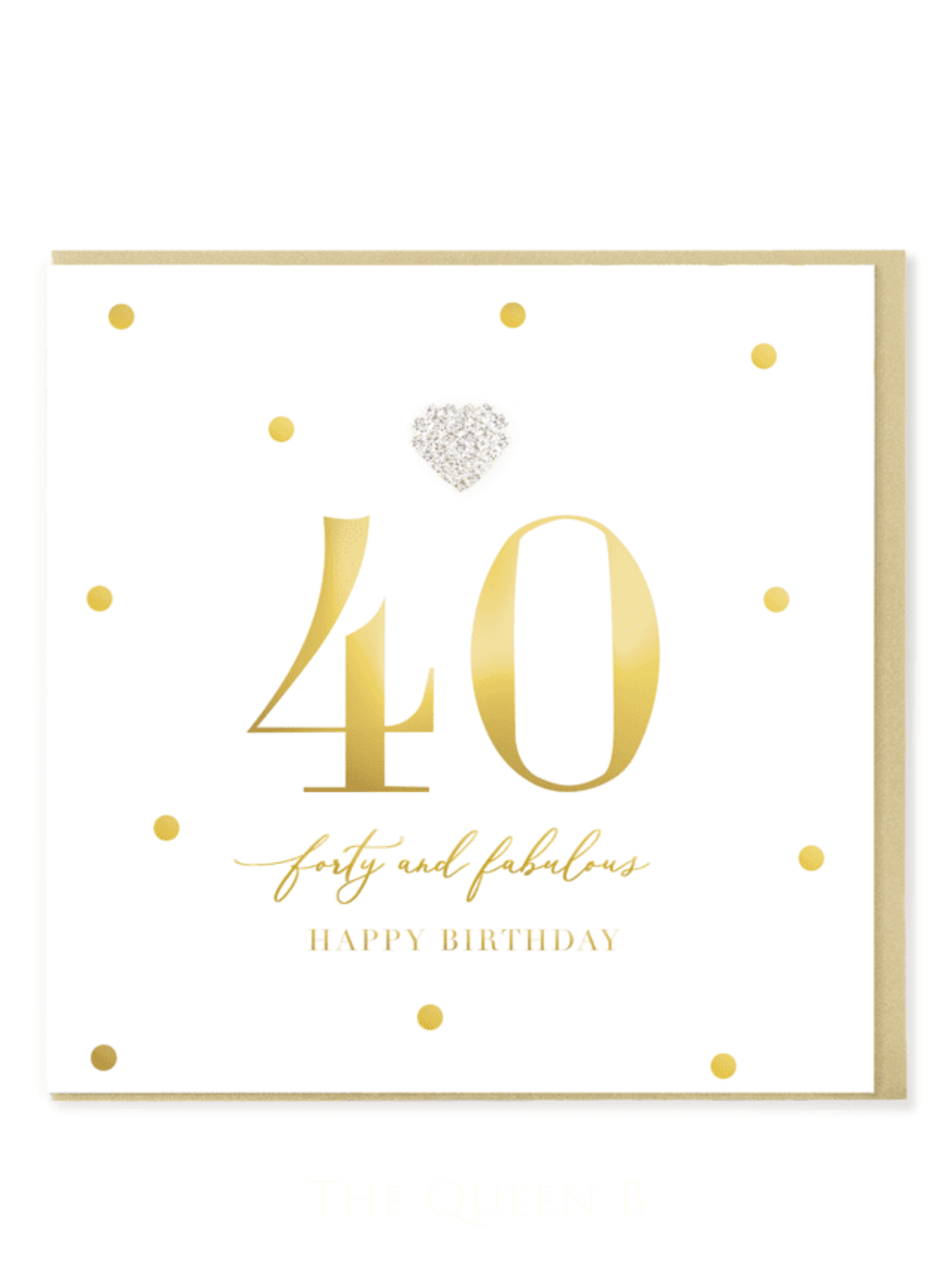 QB25 MDA40 40 & Fabulous Birthday Card with gold foil design, diamanté heart jewel and matching gold envelope.