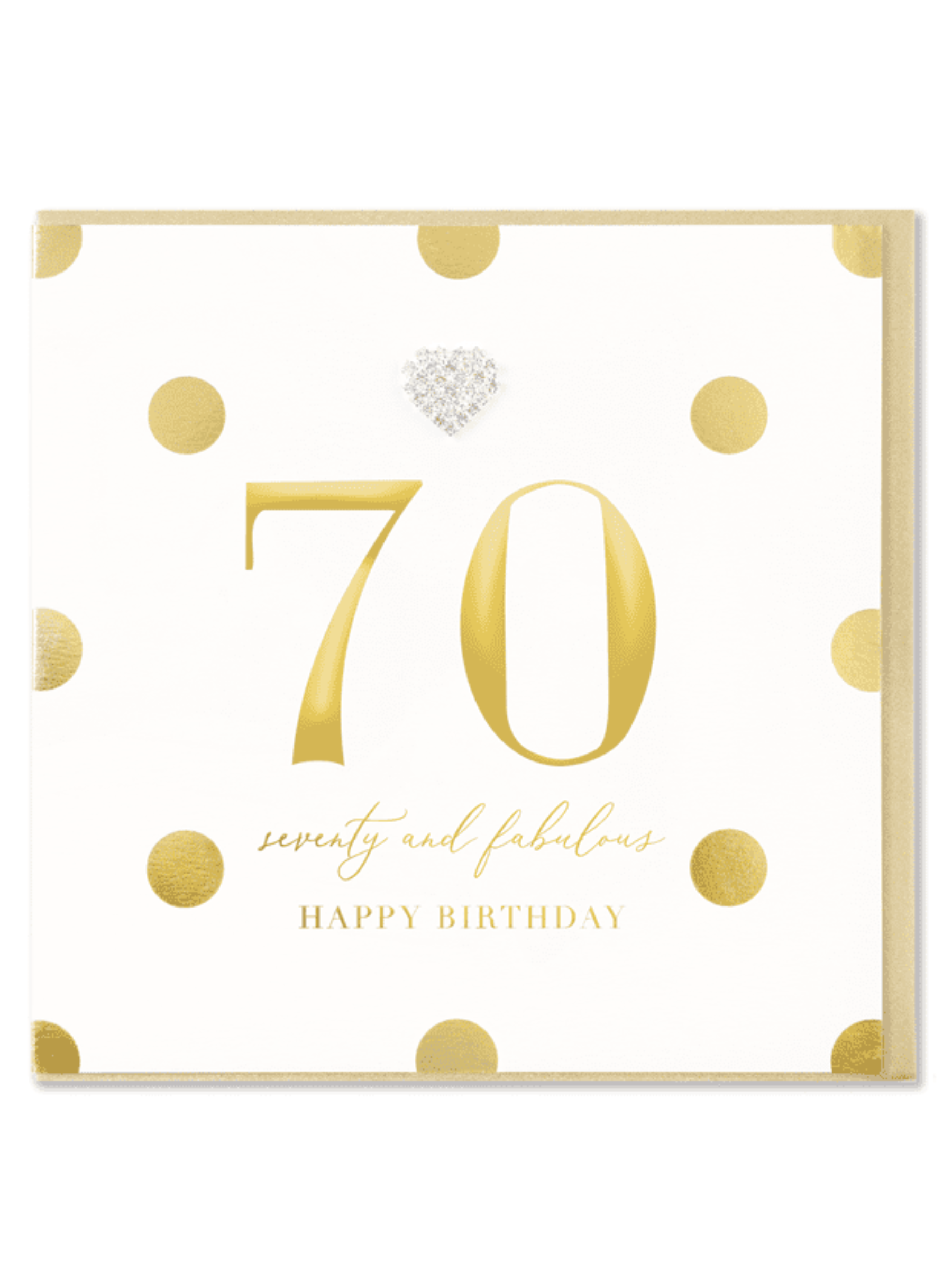 QB25 MDA70 70 & Fabulous Birthday Card with gold foil design, diamanté heart jewel and matching gold envelope.