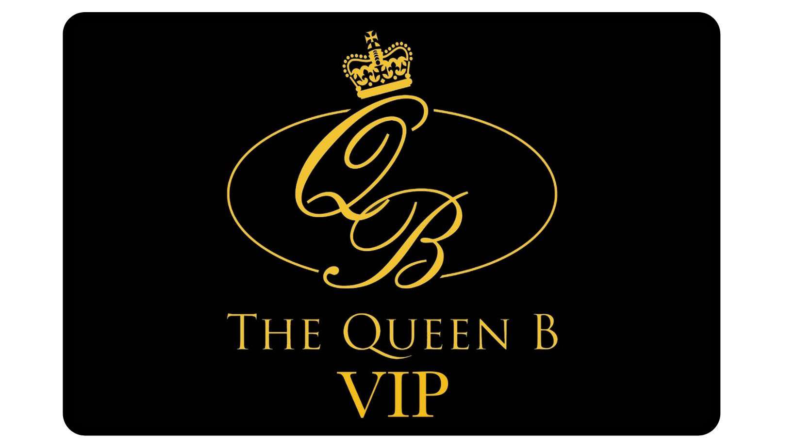 Queen B VIP Benefits